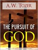 The Pursuit of God by A.W. Tozer (Premium Nook Edition with Full Color Illustrations and Fully Interactive Table of Contents) AW Tozer Nook The Pursuit of God Nook (Part of Complete Works of AW Tozer / Complete Works A.W. Tozer) CHRISTIAN CLASSICS ON NOOK