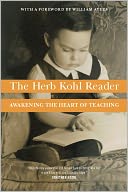 Herb Kohl Reader: Awakening the Heart of Teaching
