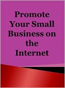 Promote Your Small Business on the Internet