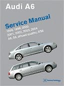 Audi A6 (C5) Service Manual: A6, allroad quattro, S6, RS6: 1998, 1999, 2000, 2001, 2002, 2003 2004