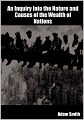 An Inquiry into the Nature and Causes of the Wealth of Nations