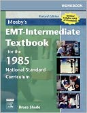 Workbook For Mosby's Emt-Intermediate Textbook For The 1985 National Standard Curriculum - Revised Edition