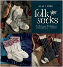 Folk Socks: The History & Techniques of Handknitted Footwear, Updated Edition