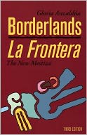 Borderlands/La Frontera: The New Mestiza