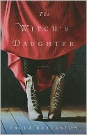 The Witch's Daughter by Paula Brackston: Book Cover