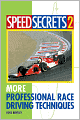 Speed Secrets 2: More Professional Race Driving Techniques
