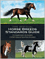The Official Horse Breeds Standards Guide: The Complete Guide to the Standards of All North American Equine Breed Associations