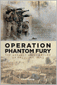 Operation Phantom Fury: The Assault and Capture of Fallujah, Iraq
