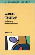 Managing Consultants: Consultancy As the Management of Impressions