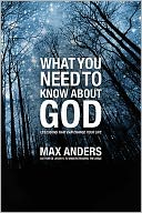 What You Need to Know About God: 12 Lessons That Can Change Your Life