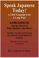 SPEAK JAPANESE TODAY! - A Little Language Goes a Long Way.