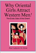 WHY ORIENTAL GIRLS ATTRACT WESTERN MEN! - The Erotic Side of the Orient!