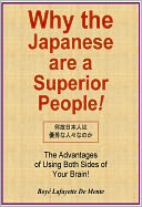 WHY THE JAPANESE ARE A SUPERIOR PEOPLE! - The Advantages of Using Both Sides of Your Brain!