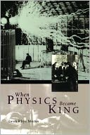 When Physics Became King