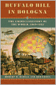 Buffalo Bill in Bologna: The Americanization of the World, 1869-1922