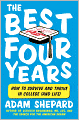 The Best Four Years: How to Survive and Thrive in College (and Life)