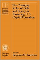 The Changing Roles of Debt and Equity in Financing U.S. Capital Formation