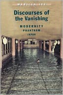 download Discourses of the Vanishing : Modernity, Phantasm, Japan book