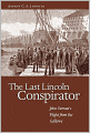 The Last Lincoln Conspirator: John Surratt's Flight from the Gallows