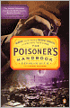 The Poisoner's Handbook: Murder and the Birth of Forensic Medicine in Jazz Age New York