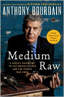 Medium Raw by Anthony Bourdain: Book Cover