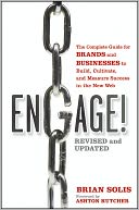 Engage, Revised and Updated: The Complete Guide for Brands and Businesses to Build, Cultivate, and Measure Success in the New Web
