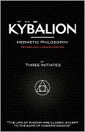 The Kybalion - Hermetic Philosophy - Revised And Updated Edition