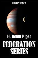 download H. Beam Piper's Federation Series : Uller Uprising, Four-Day Planet, The Cosmic Computer, Space Viking book