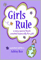 Girls Rule: a very special book created especially for girls -- UPDATED EDITION --