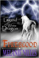 Fireblood (A Legend of the White Dragon Novel)