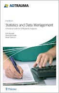 AOTrauma - Statistics and Data Management: A Practical Guide for Orthopedic Surgeons
