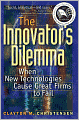 The Innovator's Dilemma: When New Technologies Cause Great Firms to Fail