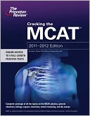 Cracking the MCAT, 2011-2012 Edition