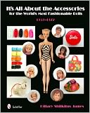 It's All About Accessories for the World's Most Fashionable Dolls, 1959-1972