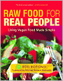 Raw Food for Real People: Living Vegan Food Made Simple