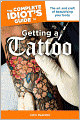 The Complete Idiot's Guide to Getting a Tattoo