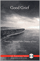 Good Grief: Healing Through the Shadow of Loss