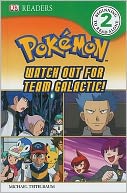 DK Reader Level 2 Pokemon: Watch Out for Team Galactic! (hc): Watch Out for Team Galactic! (hc)
