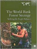 The World Bank Forest Strategy: Striking the Right Balance