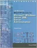 Lab Manual for Palmer's MCITP Guide to Microsoft Windows Server 2008, Server Administration, Exam #70-646