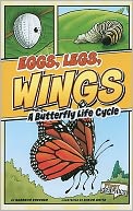 Eggs, Legs, Wings: A Butterfly Life Cycle
