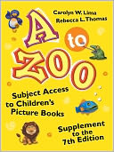 A to Zoo [2-book set] [2 volumes]: A to Zoo, Supplement to the 7th Edition by Carolyn W. Lima and John A. Lima (978-1-59158-672-2) A to Zoo by Carolyn W. Lima and Rebecca L. Thomas (978-1-59158-232-8)