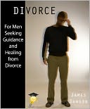 download Divorce - For Men Seeking Guidance and Healing from Divorce book