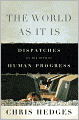 The World As It Is: Dispatches on the Myth of Human Progress