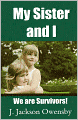 My Sister and I: We Are Survivors