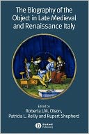 The Biography of the Object in Late Medieval and Renaissance Italy