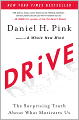 Drive: The Surprising Truth About What Motivates Us