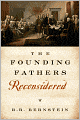The Founding Fathers Reconsidered