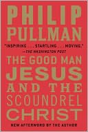 The Good Man Jesus and the Scoundrel Christ
