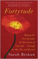 download Fortytude : Making the Next Decades the Best Years of Your Life -- through the 40s, 50s, and Beyond book